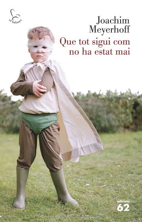 Que tot sigui com no ha estat mai | 9788429773835 | Meyerhoff, Joachim | Llibres.cat | Llibreria online en català | La Impossible Llibreters Barcelona