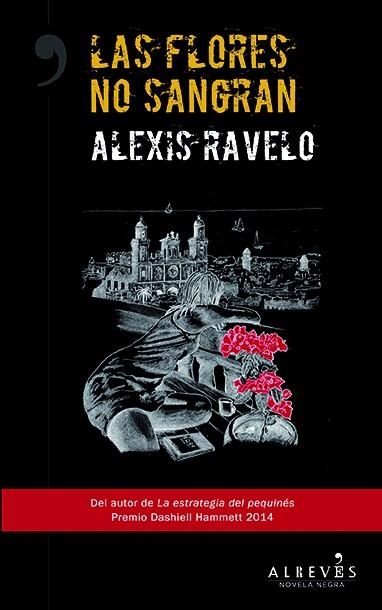 Las flores no sangran | 9788415900917 | Ravelo Betancor, Alexis | Llibres.cat | Llibreria online en català | La Impossible Llibreters Barcelona
