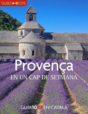 Provença. En un cap de setmana | 9788415563457 | Autores, Varios | Llibres.cat | Llibreria online en català | La Impossible Llibreters Barcelona