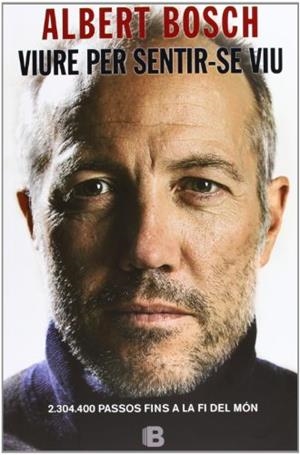 Viure per sentir-se viu | 9788466652506 | Bosch Riera, Albert | Llibres.cat | Llibreria online en català | La Impossible Llibreters Barcelona