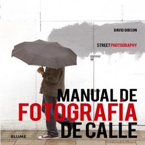 Manual de fotografía de calle | 9788416138272 | Gibson, David | Llibres.cat | Llibreria online en català | La Impossible Llibreters Barcelona
