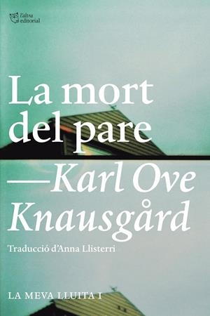 La mort del pare | 9788494348112 | Knausgaard, Karl Ove | Llibres.cat | Llibreria online en català | La Impossible Llibreters Barcelona