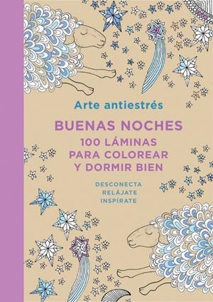 Arte Antiestrés: Buenas noches. 100 láminas para colorear y dormir bien | 9788401347436 | Varios autores | Llibres.cat | Llibreria online en català | La Impossible Llibreters Barcelona