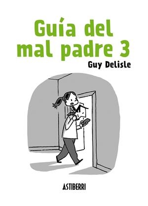 Guía del mal padre 3 | 9788415685906 | Delisle, Guy | Llibres.cat | Llibreria online en català | La Impossible Llibreters Barcelona