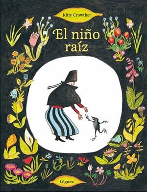 El niño raíz | 9788494273308 | Crowther, Kitty | Llibres.cat | Llibreria online en català | La Impossible Llibreters Barcelona