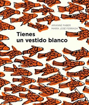 Tienes un vestido blanco | 9788494285479 | Ferrada Lefendi, María José/Faber, Arianne | Llibres.cat | Llibreria online en català | La Impossible Llibreters Barcelona