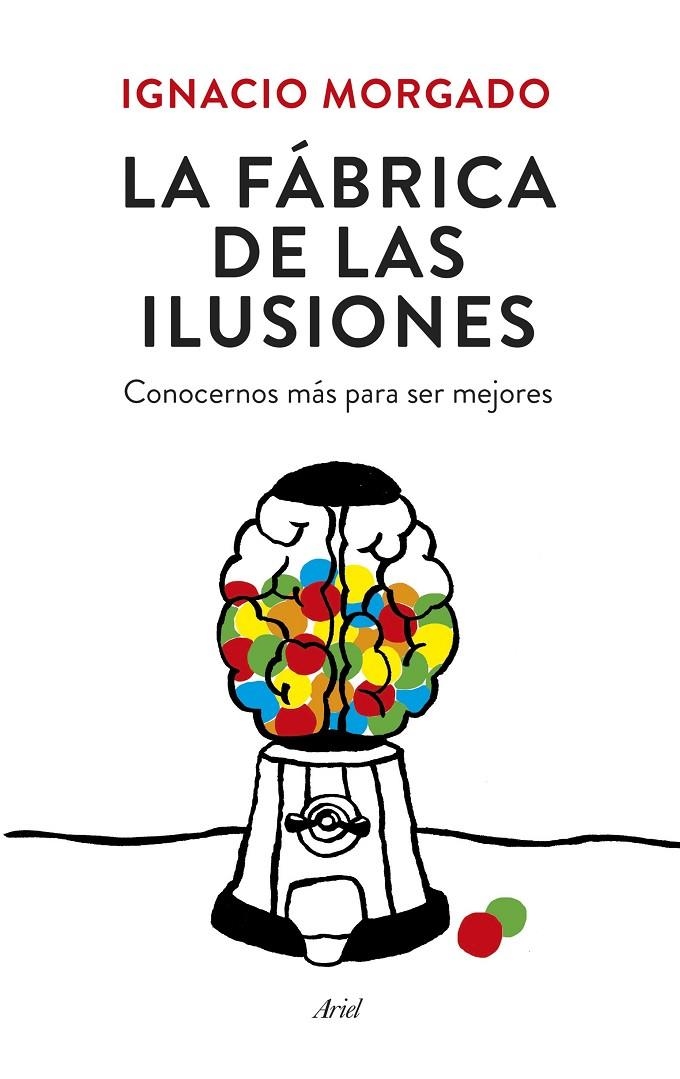 La fábrica de las ilusiones | 9788434419445 | Ignacio Morgado Bernal | Llibres.cat | Llibreria online en català | La Impossible Llibreters Barcelona