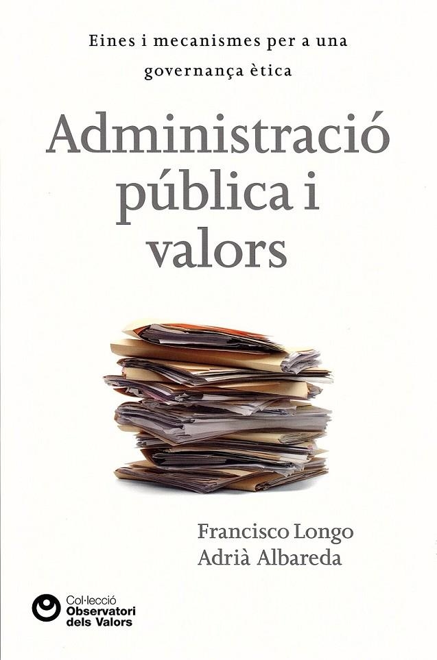 Administració pública i valors | 9788472269866 | Longo, Francisco / Albareda, Adrià | Llibres.cat | Llibreria online en català | La Impossible Llibreters Barcelona