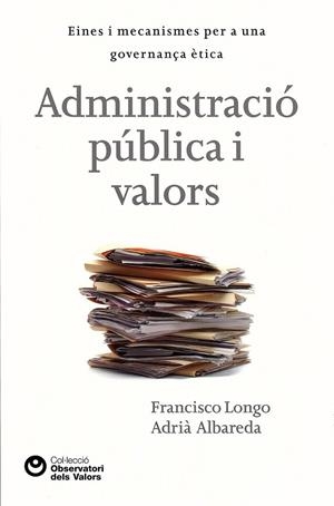 Administració pública i valors | 9788472269866 | Longo, Francisco / Albareda, Adrià | Llibres.cat | Llibreria online en català | La Impossible Llibreters Barcelona