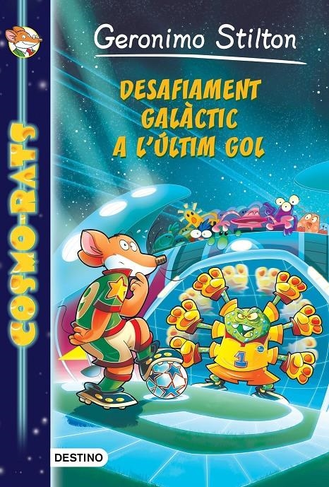 Desafiament galàctic a l'últim gol | 9788490577370 | Stilton, Geronimo | Llibres.cat | Llibreria online en català | La Impossible Llibreters Barcelona