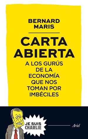 Carta abierta a los gurús de la economía que nos toman por imbéciles | 9788434421721 | Bernard Maris | Llibres.cat | Llibreria online en català | La Impossible Llibreters Barcelona