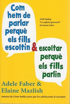 COM HEM DE PARLAR PERQUÈ ELS FILLS ESCOLTIN I ESCOLTAR PERQUÈ ELS FILLS PARLIN | 9788497991278 | FABER, ADELE/MAZLISH, ELAINE | Llibres.cat | Llibreria online en català | La Impossible Llibreters Barcelona