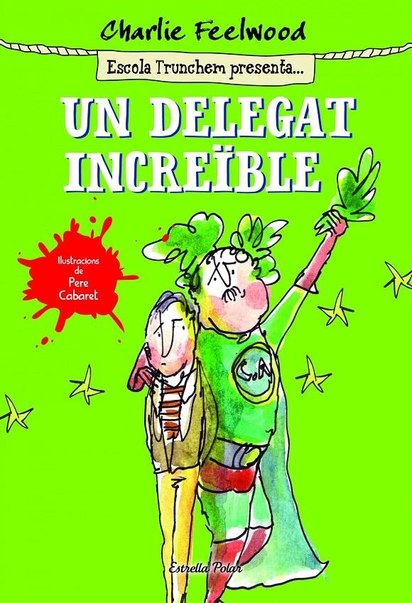 Un delegat increïble | 9788490578889 | Feelwood, Charlie | Llibres.cat | Llibreria online en català | La Impossible Llibreters Barcelona
