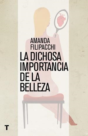La dichosa importancia de la belleza | 9788416142187 | Filippachi, Amanda | Llibres.cat | Llibreria online en català | La Impossible Llibreters Barcelona