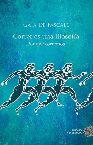 Correr es una filosofía | 9788416261376 | De Pascale, Gaia | Llibres.cat | Llibreria online en català | La Impossible Llibreters Barcelona