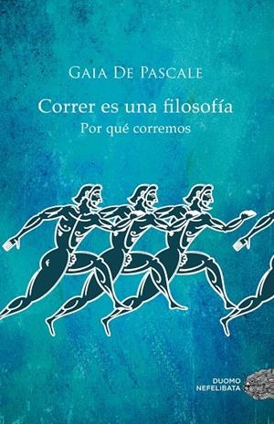 Correr es una filosofía | 9788416261376 | De Pascale, Gaia | Llibres.cat | Llibreria online en català | La Impossible Llibreters Barcelona