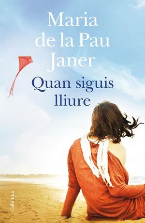 Quan siguis lliure | 9788466419819 | Janer, Pau la de Maria | Llibres.cat | Llibreria online en català | La Impossible Llibreters Barcelona