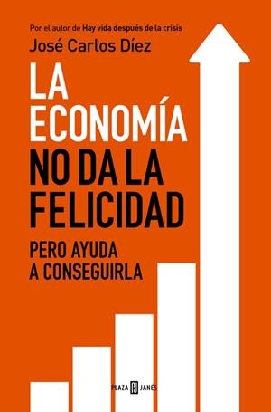 La economía no da la felicidad | 9788401343216 | DÍEZ, JOSÉ CARLOS | Llibres.cat | Llibreria online en català | La Impossible Llibreters Barcelona