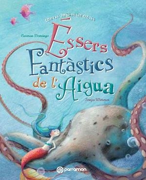 Éssers Fantàstics de l'Aigua | 9788434240667 | Domingo Soriano, Carmen/Wimmer, Sonja | Llibres.cat | Llibreria online en català | La Impossible Llibreters Barcelona