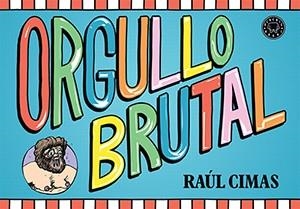 Orgullo brutal | 9788416290307 | Cimas, Raúl | Llibres.cat | Llibreria online en català | La Impossible Llibreters Barcelona