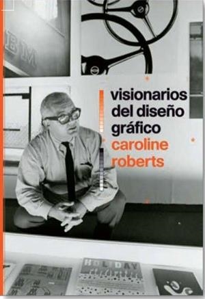 Visionarios del diseño gráfico | 9788498018103 | Roberts, Caroline | Llibres.cat | Llibreria online en català | La Impossible Llibreters Barcelona