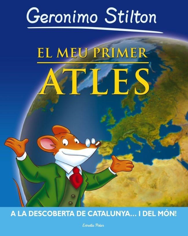 El meu primer atles | 9788490572030 | Stilton, Geronimo | Llibres.cat | Llibreria online en català | La Impossible Llibreters Barcelona