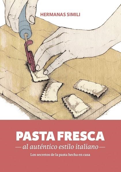 Pasta fresca al auténtico estilo italiano | 9788494193422 | Simili, Margherita/Simili, Valeria | Llibres.cat | Llibreria online en català | La Impossible Llibreters Barcelona