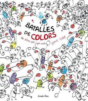 Batalles de colors | 9788490577264 | Hervé Tullet | Llibres.cat | Llibreria online en català | La Impossible Llibreters Barcelona