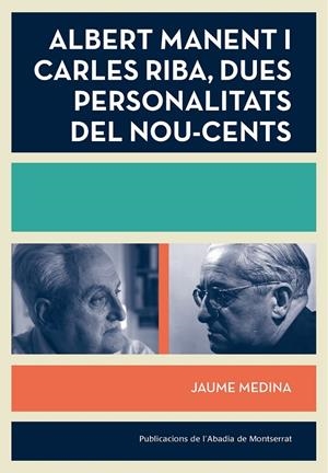 Albert Manent i Carles Riba, dues personalitats del nou-cents | 9788498837698 | Medina, Jaume | Llibres.cat | Llibreria online en català | La Impossible Llibreters Barcelona