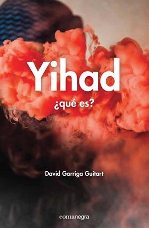 Yihad: ¿qué es? | 9788416033690 | Garriga Guitart, David | Llibres.cat | Llibreria online en català | La Impossible Llibreters Barcelona