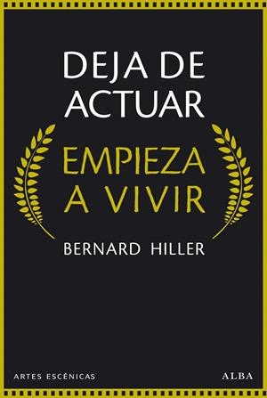 Deja de actuar, empieza a vivir | 9788490651148 | Hiller, Bernard | Llibres.cat | Llibreria online en català | La Impossible Llibreters Barcelona