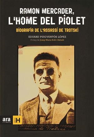 Ramon Mercader, l'home del piolet | 9788415642879 | Puigventós i López, Eduard | Llibres.cat | Llibreria online en català | La Impossible Llibreters Barcelona