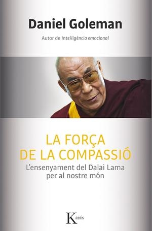 La força de la compassió | 9788499884554 | Goleman, Daniel | Llibres.cat | Llibreria online en català | La Impossible Llibreters Barcelona