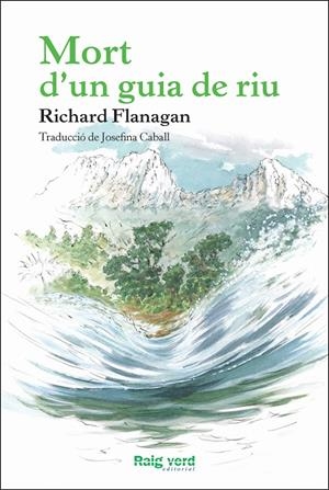 Mort d'un guia de riu | 9788415539957 | Flanagan, Richard | Llibres.cat | Llibreria online en català | La Impossible Llibreters Barcelona