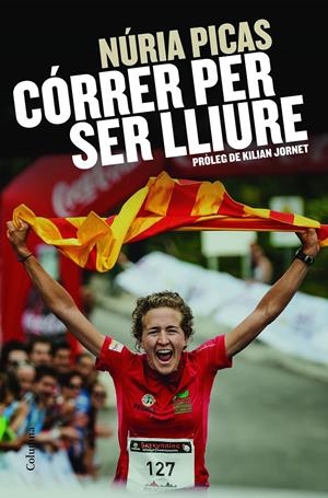 Córrer per ser lliure | 9788466420006 | Picas i Albets, Núria | Llibres.cat | Llibreria online en català | La Impossible Llibreters Barcelona