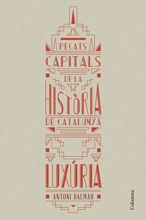 Pecats capitals de la història de Catalunya. Luxúria | 9788466420112 | Dalmau i Ribalta, Antoni | Llibres.cat | Llibreria online en català | La Impossible Llibreters Barcelona