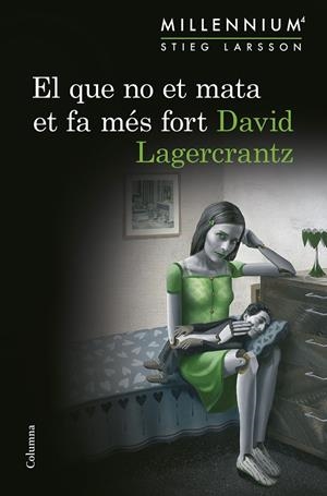 El que no et mata et fa més fort (Sèrie Millennium 4) | 9788466419864 | David Lagercrantz | Llibres.cat | Llibreria online en català | La Impossible Llibreters Barcelona