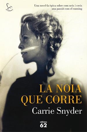 La noia que corre | 9788429774566 | Carrie Snyder | Llibres.cat | Llibreria online en català | La Impossible Llibreters Barcelona
