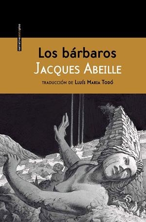 Los bárbaros | 9788416358137 | Abeille, Jacques | Llibres.cat | Llibreria online en català | La Impossible Llibreters Barcelona