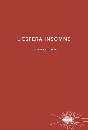 L'esfera insomne | 9788494329494 | Sampere, Màrius | Llibres.cat | Llibreria online en català | La Impossible Llibreters Barcelona