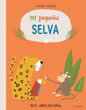 Mi pequeña selva | 9788494273384 | Wiehle, Katrin | Llibres.cat | Llibreria online en català | La Impossible Llibreters Barcelona