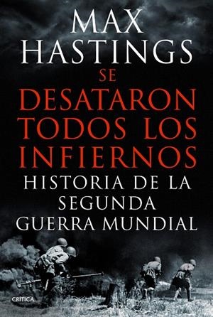 Se desataron todos los infiernos | 9788498925623 | Max Hastings | Llibres.cat | Llibreria online en català | La Impossible Llibreters Barcelona