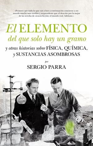 El elemento del que solo hay un gramo | 9788494384653 | Parra Castillo, Sergio | Llibres.cat | Llibreria online en català | La Impossible Llibreters Barcelona