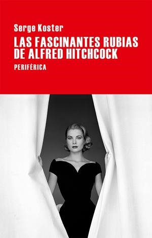 Las fascinantes rubias de Alfred Hitchcock | 9788416291199 | Koster, Serge | Llibres.cat | Llibreria online en català | La Impossible Llibreters Barcelona