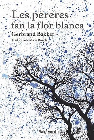 Los perales tienen la flor blanca | 9788415539995 | Bakker, Gerbrand | Llibres.cat | Llibreria online en català | La Impossible Llibreters Barcelona