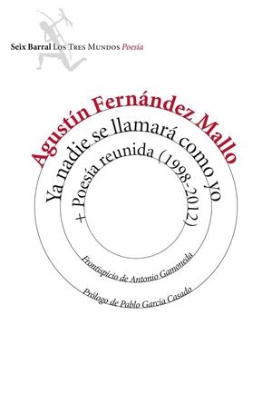 Ya nadie se llamará como yo + Poesía reunida (1998-2012) | 9788432225086 | Agustín Fernández Mallo | Llibres.cat | Llibreria online en català | La Impossible Llibreters Barcelona