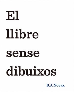 El llibre sense dibuixos | 9788416519439 | Novak, B. J. | Llibres.cat | Llibreria online en català | La Impossible Llibreters Barcelona