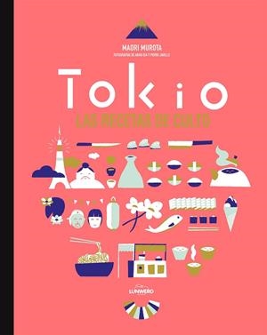 Tokio. Las recetas de culto | 9788416489022 | Maori Murota/Akiko Ida/Pierre Javelle | Llibres.cat | Llibreria online en català | La Impossible Llibreters Barcelona