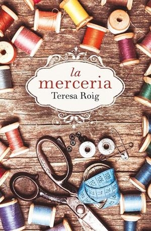 La merceria | 9788466420051 | Teresa Roig Omedes | Llibres.cat | Llibreria online en català | La Impossible Llibreters Barcelona