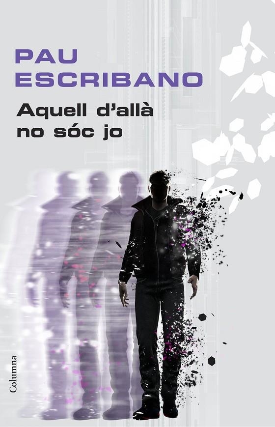 Aquell d'allà no sóc jo | 9788466419918 | Pau Escribano Valls | Llibres.cat | Llibreria online en català | La Impossible Llibreters Barcelona